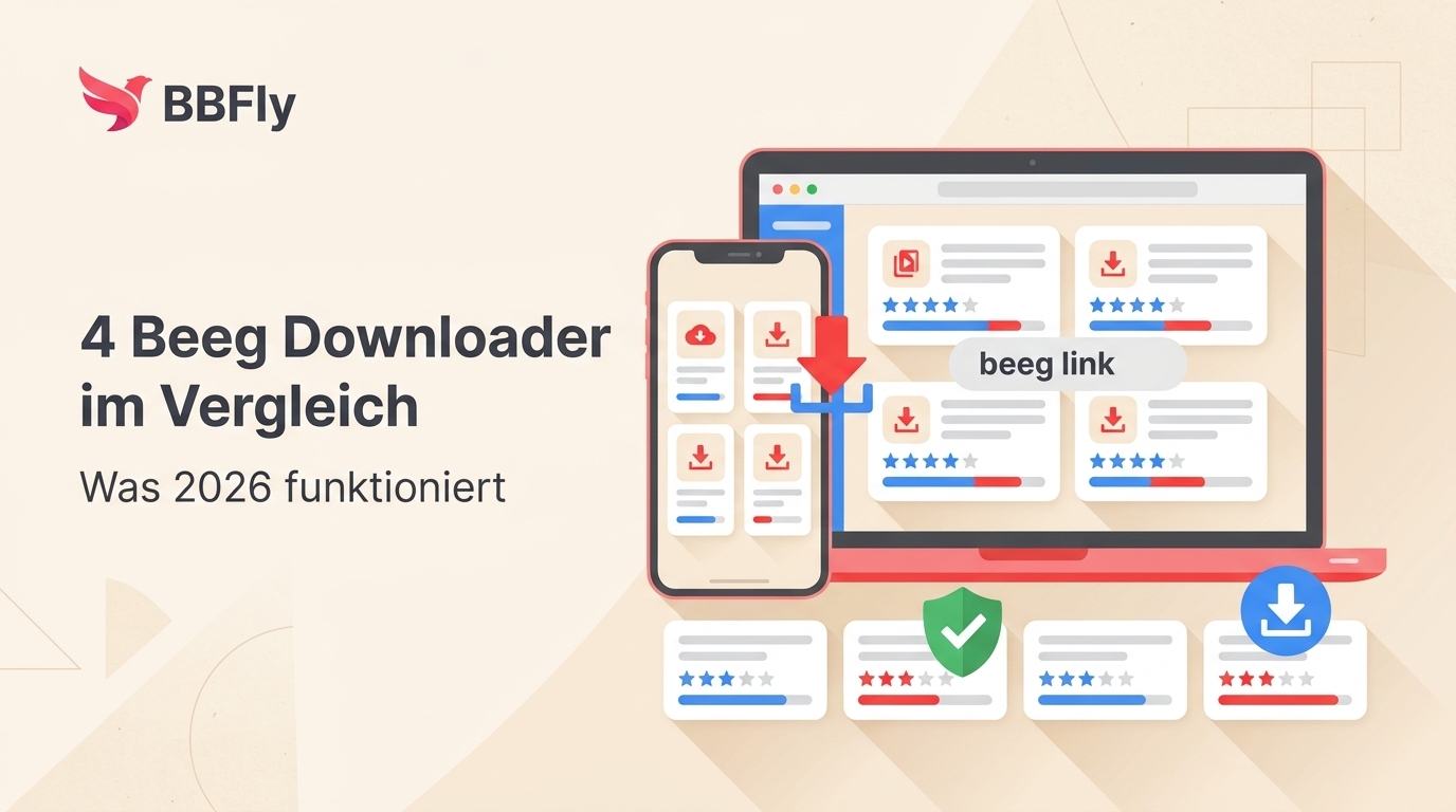 4 Beeg Downloader im Vergleich: Was 2026 funktioniert