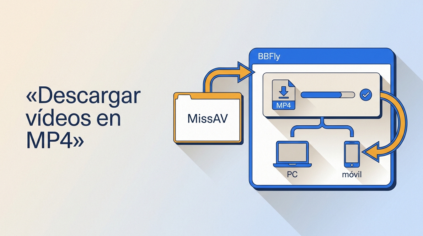 Cómo descargar vídeos de MissAV en MP4: PC y móvil (2026)