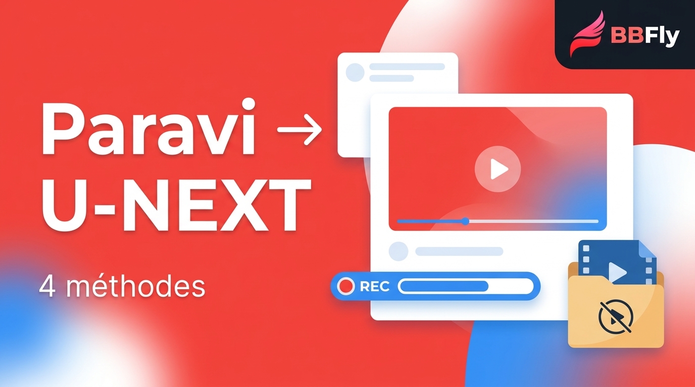 Paravi intégré à U-NEXT : 4 méthodes actuelles pour enregistrer un streaming